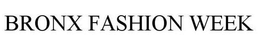 BRONX FASHION WEEK trademark