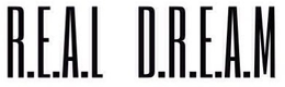 R.E.A.L D.R.E.A.M trademark