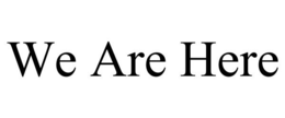 WE ARE HERE trademark