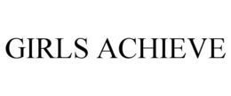 GIRLS ACHIEVE trademark