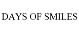 DAYS OF SMILES trademark