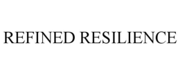 REFINED RESILIENCE trademark