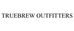 TRUEBREW OUTFITTERS trademark