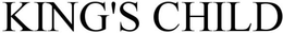 KING'S CHILD trademark