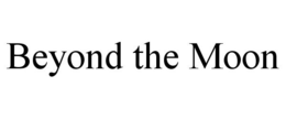 BEYOND THE MOON trademark