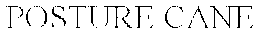 POSTURE CANE trademark