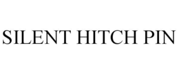 SILENT HITCH PIN trademark