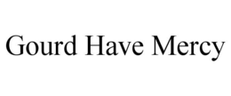 GOURD HAVE MERCY trademark