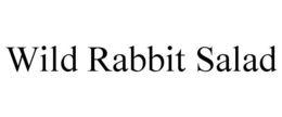 WILD RABBIT SALAD trademark