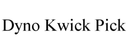 DYNO KWICK PICK trademark