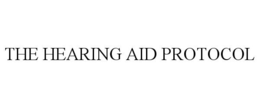 THE HEARING AID PROTOCOL trademark
