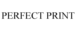 PERFECT PRINT trademark