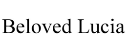 BELOVED LUCIA trademark