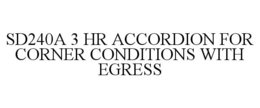 SD240A 3 HR ACCORDION FOR CORNER CONDITIONS WITH EGRESS trademark