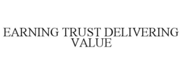 EARNING TRUST DELIVERING VALUE trademark