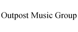 OUTPOST MUSIC GROUP trademark