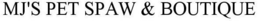 MJ'S PET SPAW & BOUTIQUE trademark
