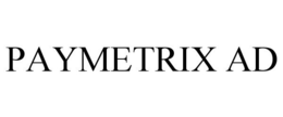 PAYMETRIX AD trademark