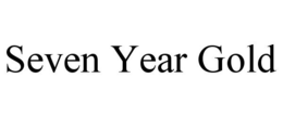 SEVEN YEAR GOLD trademark
