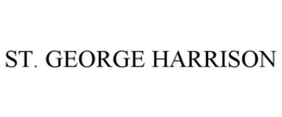 ST. GEORGE HARRISON trademark
