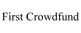 FIRST CROWDFUND trademark