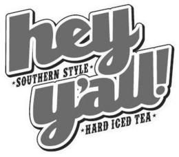 HEY Y'ALL! SOUTHERN STYLE HARD ICED TEA trademark