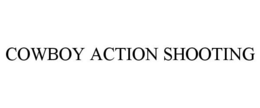 COWBOY ACTION SHOOTING trademark