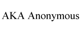 AKA ANONYMOUS trademark