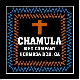 CHAMULA MEG COMPANY HERMOSA BCH CA trademark