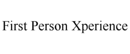 FIRST PERSON XPERIENCE trademark