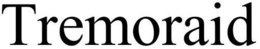 TREMORAID trademark
