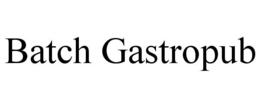 BATCH GASTROPUB trademark
