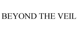 BEYOND THE VEIL trademark
