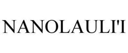 NANOLAULI'I trademark