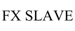 FX SLAVE trademark