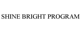 SHINE BRIGHT trademark