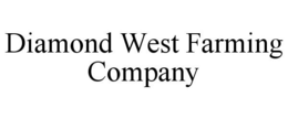DIAMOND WEST FARMING COMPANY trademark