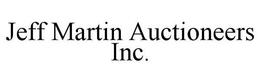 JEFF MARTIN AUCTIONEERS INC. trademark