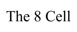 THE 8 CELL trademark