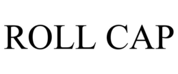 ROLL CAP trademark