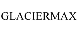 GLACIERMAX trademark