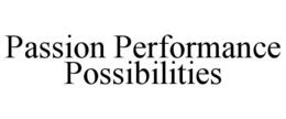 PASSION PERFORMANCE POSSIBILITIES trademark