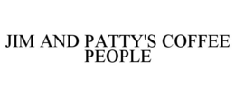 JIM AND PATTY'S COFFEE PEOPLE trademark