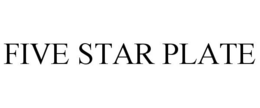 FIVE STAR PLATE trademark
