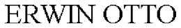 ERWIN OTTO trademark