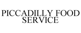 PICCADILLY FOOD SERVICE trademark