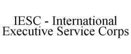 IESC - INTERNATIONAL EXECUTIVE SERVICE CORPS trademark