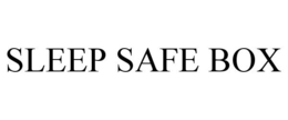 SLEEP SAFE BOX trademark