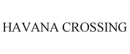 HAVANA CROSSING trademark