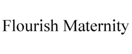 FLOURISH MATERNITY trademark